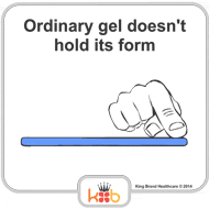 ordinary gel does not hold its form